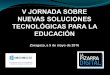 Así fue la V Jornada Nuevas Tecnologías para la Educación en Zaragoza 2016