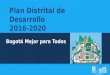 Oscar Díaz - Plan Distrital de Desarrollo Bogotá 2016 - 2020