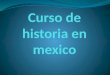 Curso de historia en mexico