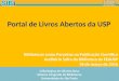 Lançamento do Portal de Livros Abertos da USP  - Celia Regina de Oliveira Rosa - Coordenadora do Portal de Livros Abertos da USP