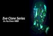 Eve Clone Series