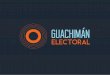 Guachimán Electoral Presentación
