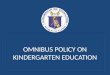 Omnibus policy guidelines for kindergarten