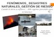 Fenómenos  desastres naturales gestión de riesgo