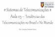 Sistemas de Telecomunicações - Aula 03 - Tendências das Telecomunicações no Brasil e no Mundo