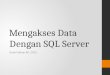 Database Introduction - Akses Data dengan SQL Server