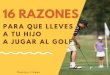 16 razones para animar a tu hijo a jugar al golf