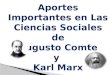 Aportes Importantes en Las Ciencias Sociales de Augusto Comte y Karl Marx