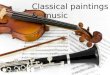 Classical painting and Classical music