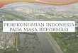 Perekonomian indonesia pada masa reformasi
