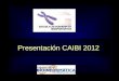 Presentación caibi 2012