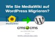 Wie Sie MediaWiki auf WordPress Transferieren Mit CMS2CMS