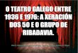 O teatro  galego_ entre_ 1936_ e_ 1976
