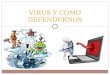 Virus y como defendernos