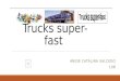 Presentacion trucks super fast