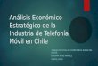 Análisis económico estratégico de la industria de telefonía móvil barbara arias subtel Chile