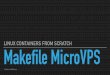 Linux Containers From Scratch: Makfile MicroVPS