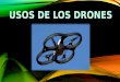 Uso de los drones