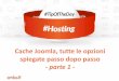Hosting: cache Jooml, tutte le opzioni spiegate passo dopo passo - parte 1  #TipOfTheDay