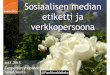 Sosiaalisen median etiketti ja verkkopersoona - Tampereen yliopisto 4.11.2015