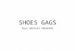 Shoes Gags