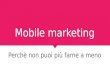 Mobile marketing: perchè non potrai più farne a meno