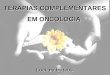 Terapias Complementares na Oncologia