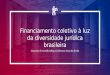 Financiamento Coletivo a Luz da Diversidade Juridica