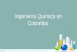Ingeniería Química en Colombia
