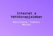 Internet a hétköznapjaimban - Szénási Mónika