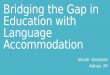 Bridging the Gap in Education with Language Accomodation