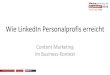 [Vortrag] Content Marketing im Business-Kontext. Wie LinkedIn Personalprofis erreicht