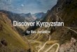 Discover kyrgyzstan
