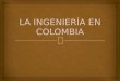La ingeniería en colombia