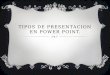 Tipos de presentacion en power point