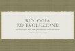 Filosofia ed evoluzione - La biologia e la sua posizione nelle scienze