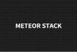 Understanding Meteor Stack