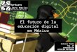 El futuro digital de la educación digital en México