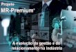 Projeto MR-Premium, a revolução na Indústria