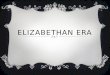 Elizabethan era