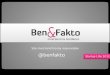 Presentation Ben & Fakto