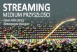 Prezentacja "Streaming - medium przyszłości" podczas SMD'2015