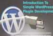 Introduction To Simple WordPress Plugin Development