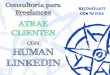 Consultoria para FREELANCES - Atrae clientes con HUMAN LINKEDIN
