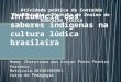 Influência dos saberes indígenas na cultura lúdica brasileira