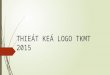 Thiet ke logo TKMT2015