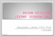 Exome sequencing (Ekzom Dizileme)