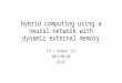 Hybrid computing using a neural network with dynamic