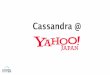 Cassandra @ Yahoo Japan (Satoshi Konno, Yahoo) | Cassandra Summit 2016