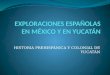 Exploraciones españolas en méxico y en yucatán hist. yucatán